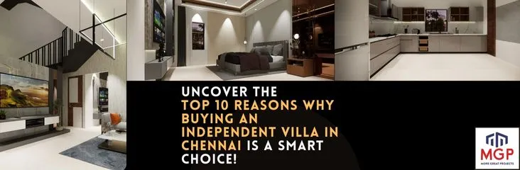 top 10 reasons why buying an independent villa in Chennai