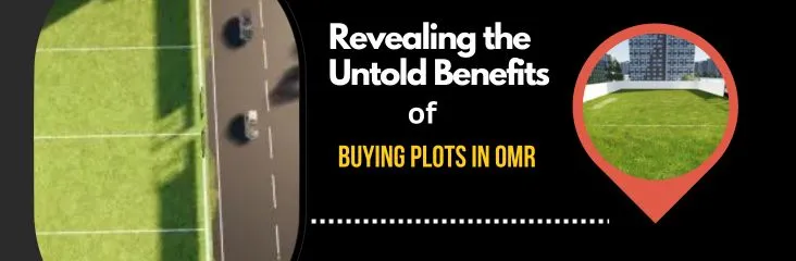 Revealing-the-Untold-Benefits-of-Buying-Plots-in-OMR Revealing-the-Untold-Benefits-of-Buying-Plots-in-OMR